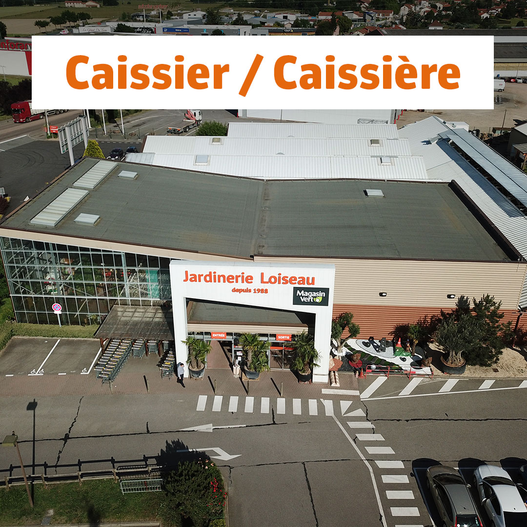 Jardinerie Loiseau - Caissier / Caissière